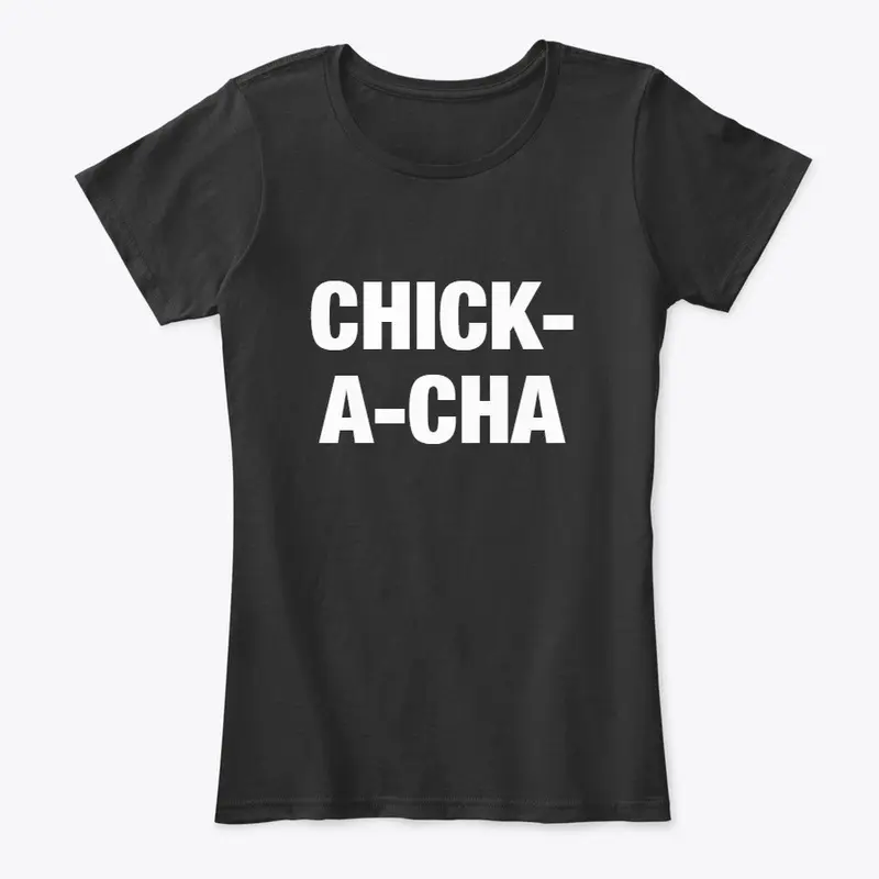 CHICK-A-CHA