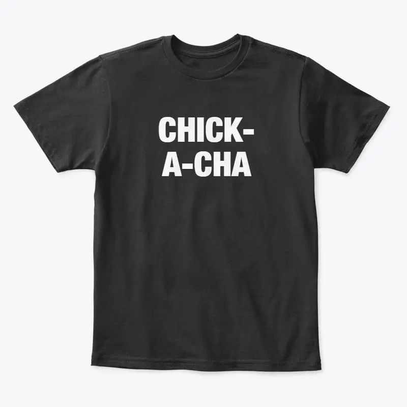 CHICK-A-CHA